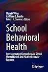 School Behavioral Health: Interconnecting Comprehensive School Mental Health and Positive Behavior Support