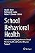 School Behavioral Health: Interconnecting Comprehensive School Mental Health and Positive Behavior Support
