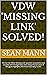 VDW Missing Link Solved: The Van Der Wheil Missing Link question answered at last! Coupled with the legendary class rating this last piece of the jigsaw ... the horse most likely to win. (Racing Gems)