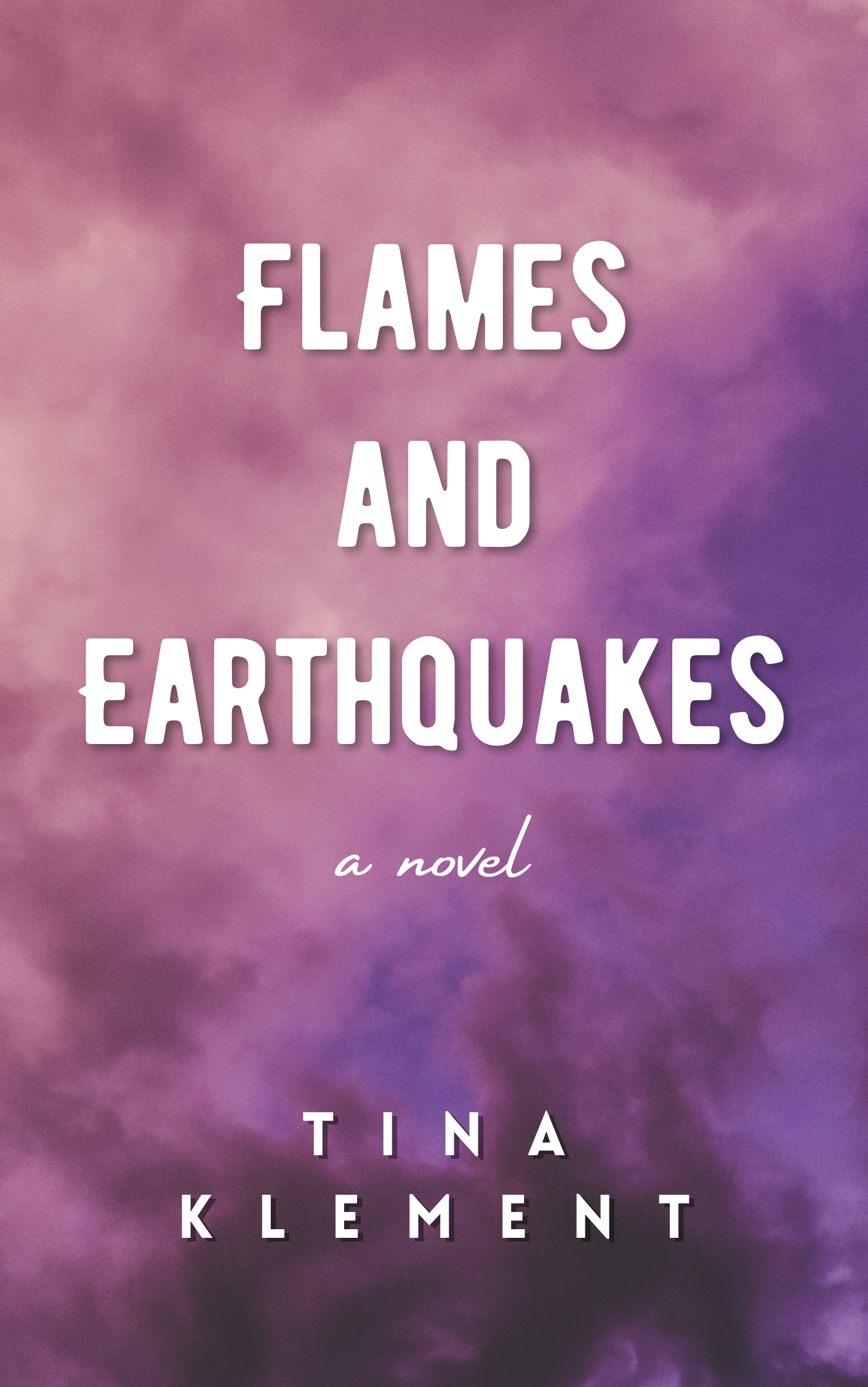 Flames and Earthquakes (Back to You, #2)