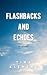 Flashbacks and Echoes (Back...