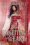 Forgetting the Earl by Kathleen Ayers