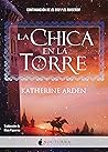 La chica en la torre by Katherine Arden