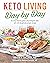 Keto Living Day by Day: An ...