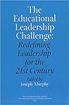 The Educational Leadership Challenge: Redefining Leadership for the 21st Century
