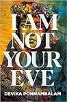 I Am Not Your Eve