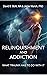 Relinquishment and Addiction by David B. Bohl