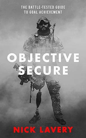 Objective Secure: The Battle-Tested Guide to Goal Achievement