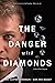 The Danger with Diamonds