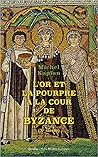 L' Or et la pourpre à la cour de Byzance : Xe siècle