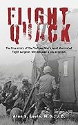 Flight Quack: The true story of the Vietnam War’s most decorated flight surgeon, who became a CIA assassin