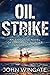 Oil Strike: An explosive no...