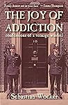 The Joy of Addiction