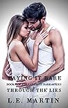 Laying it Bare Through the Lies by L.E. Martin