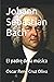 Johann Sebastian Bach: El p...