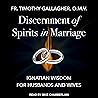 Discernment of Spirits in Marriage: Ignatian Wisdom for Husbands and Wives