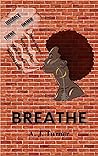 BREATHE by A.J.  Turner