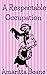 A Respectable Occupation: A...