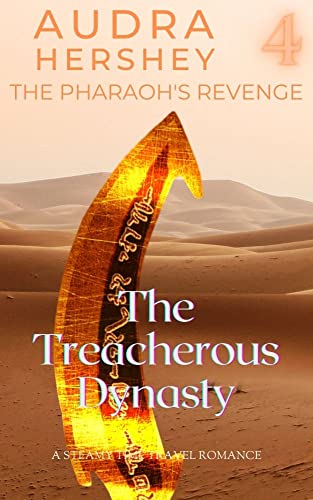 The Treacherous Dynasty (The Pharaoh's Revenge, #4)