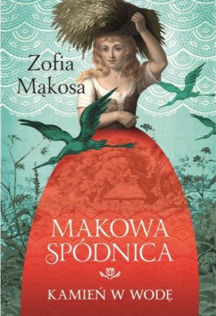 Makowa spódnica. Kamień w wodę (Makowa spódnica, #1)
