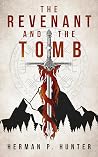 The Revenant and the Tomb by Herman P. Hunter The Revenant and the Tomb by Herman P. Hunter