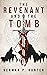 The Revenant and the Tomb by Herman P. Hunter