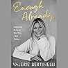 Enough Already by Valerie Bertinelli