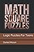 Math Square Puzzles: Logic Puzzles for Teens (Math Puzzles and Games)