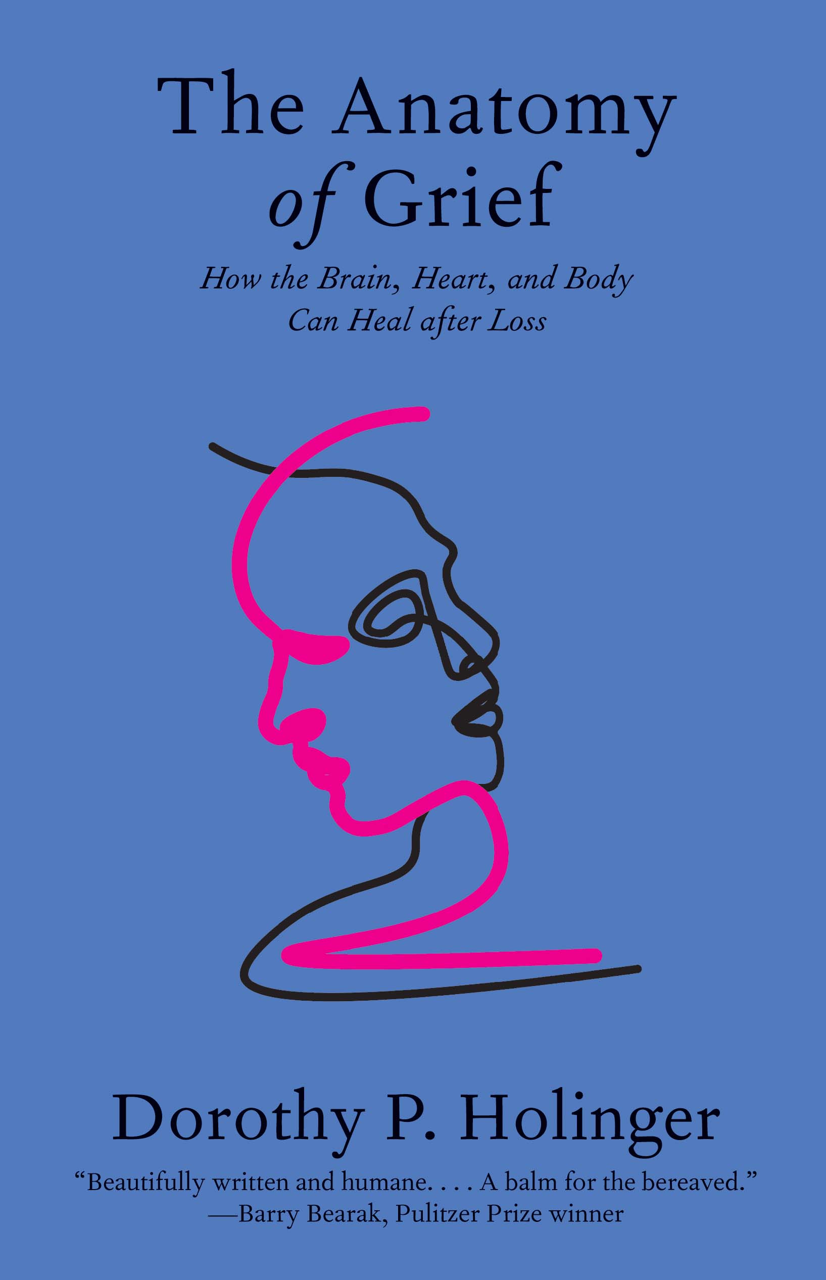 The Anatomy of Grief: How the Brain, Heart, and Body Can Heal after Loss (Paperback)