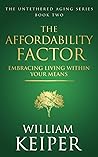The Affordability Factor: Embracing Living Within Your Means (The Untethered Aging Series)