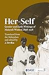 Her-Self: Gender and Early Writings of Malayali Women, 1898–1938