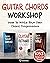 Guitar Chords Workshop: How...