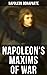 Napoleon's Maxims of War: Enriched edition. The Officer's Manual