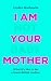 I Am Not Your Baby Mother