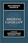 The Cambridge History of Medieval Canon Law by Anders Winroth