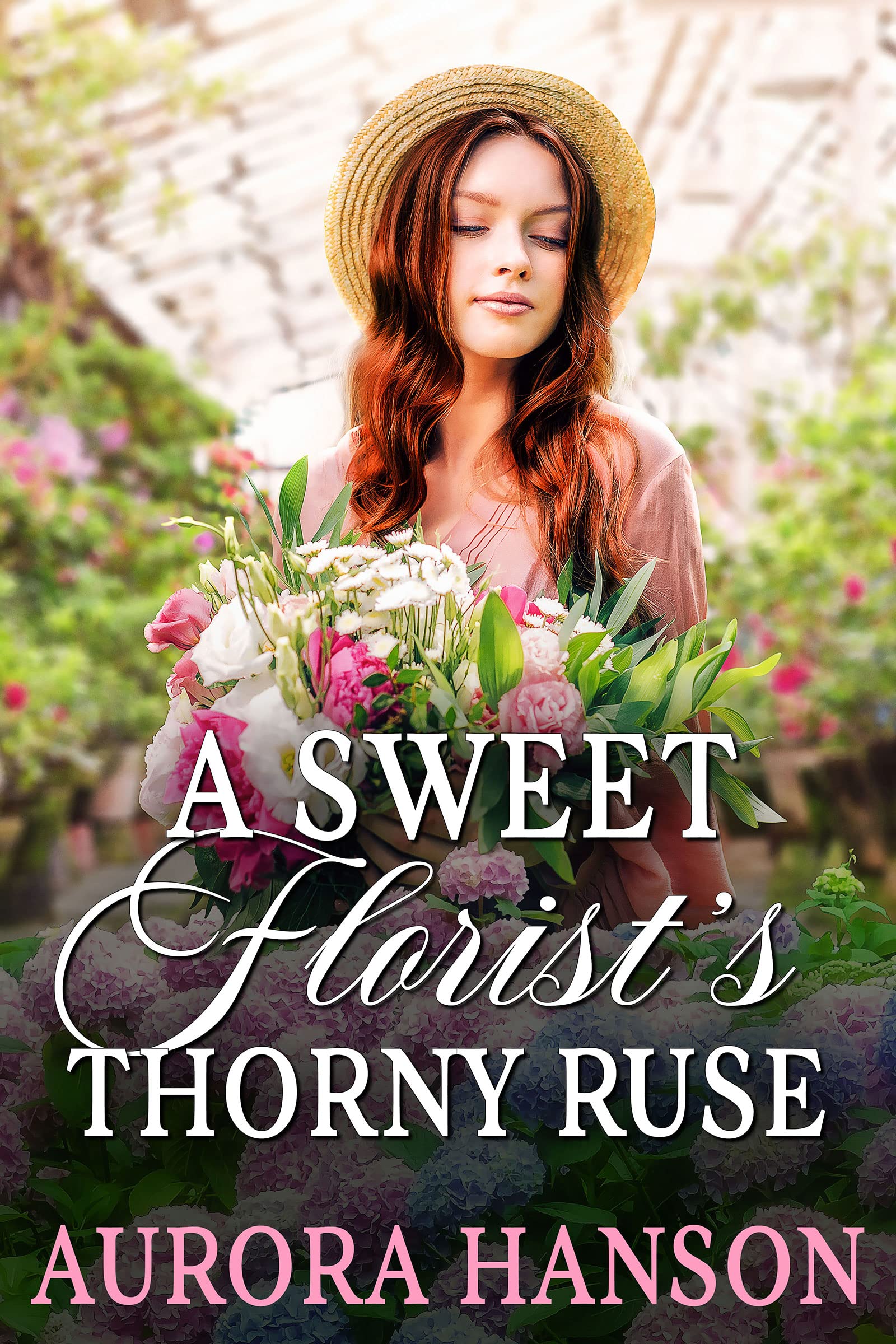 A Sweet Florist's Thorny Ruse (Kindle Edition)
