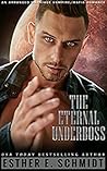 The Eternal Underboss by Esther E. Schmidt