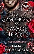 A Symphony of Savage Hearts