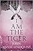 I Am the Tiger by John Ajvide Lindqvist I Am the Tiger by John Ajvide Lindqvist