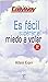 ES FACIL SUPERAR EL MIEDO A VOLAR by Carr
