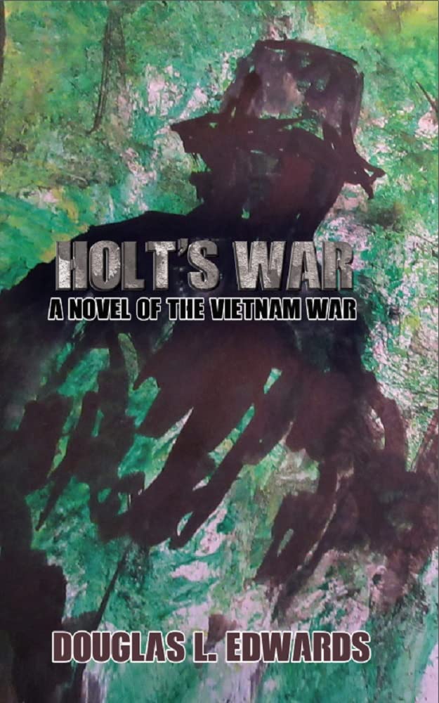 Holt's Ward: A Novel of the Vietnam War (Kindle Edition)