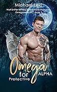 Omega for Protective Alpha: Wolf Shifter MPREG Fated Mates Romance