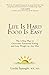 Life Is Hard Food Is Easy: The 5-Step Plan to Overcome Emotional Eating and Lose Weight on Any Diet