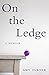 On the Ledge: A Memoir