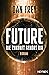 Future - Die Zukunft gehört dir: Roman (German Edition)
