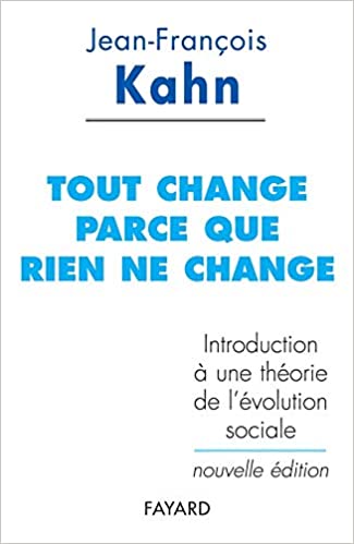 Tout change parce que rien ne change: Introduction à une théorie de l'évolution sociale