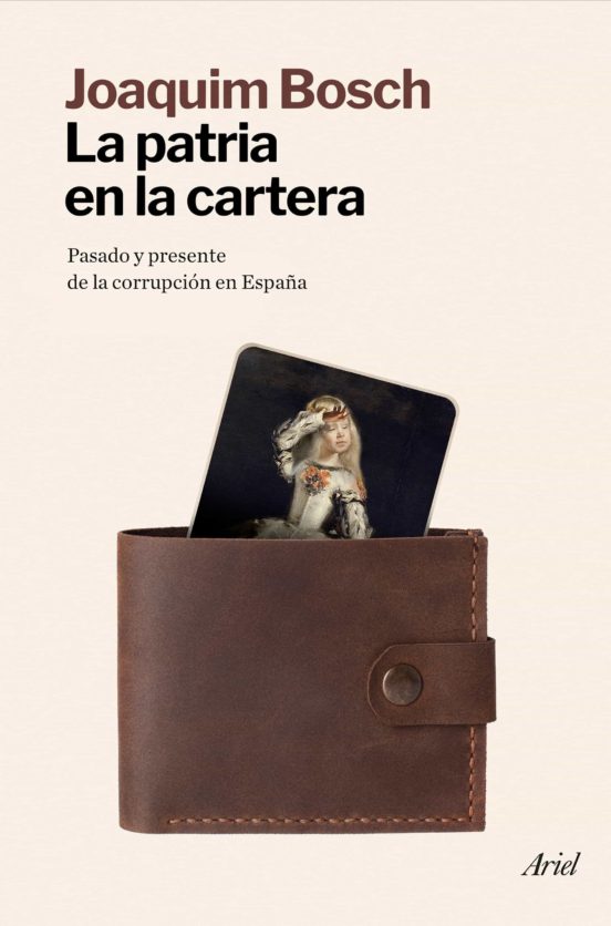 La patria en la cartera: pasado y presente de la corrupción en España (Paperback)