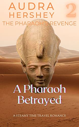 A Pharaoh Betrayed (The Pharaoh's Revenge, #2)