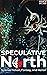 Speculative North Magazine Issue 6 by David F. Shultz