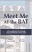 Meet Me At The Bat: A Perso...